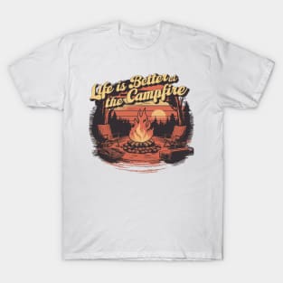 life is better at the campfire T-Shirt